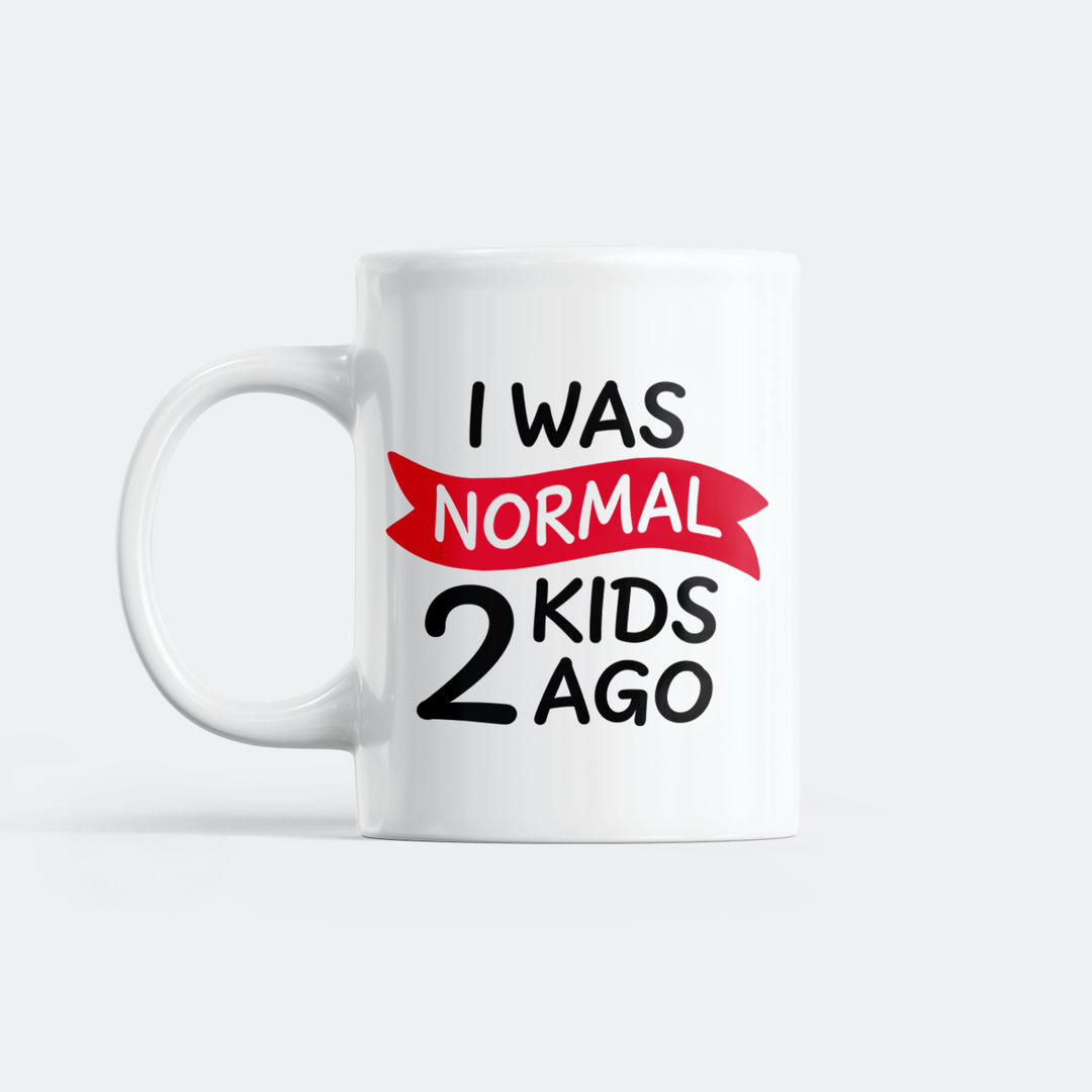 I Was Normal 2 Kids Ago Tasse