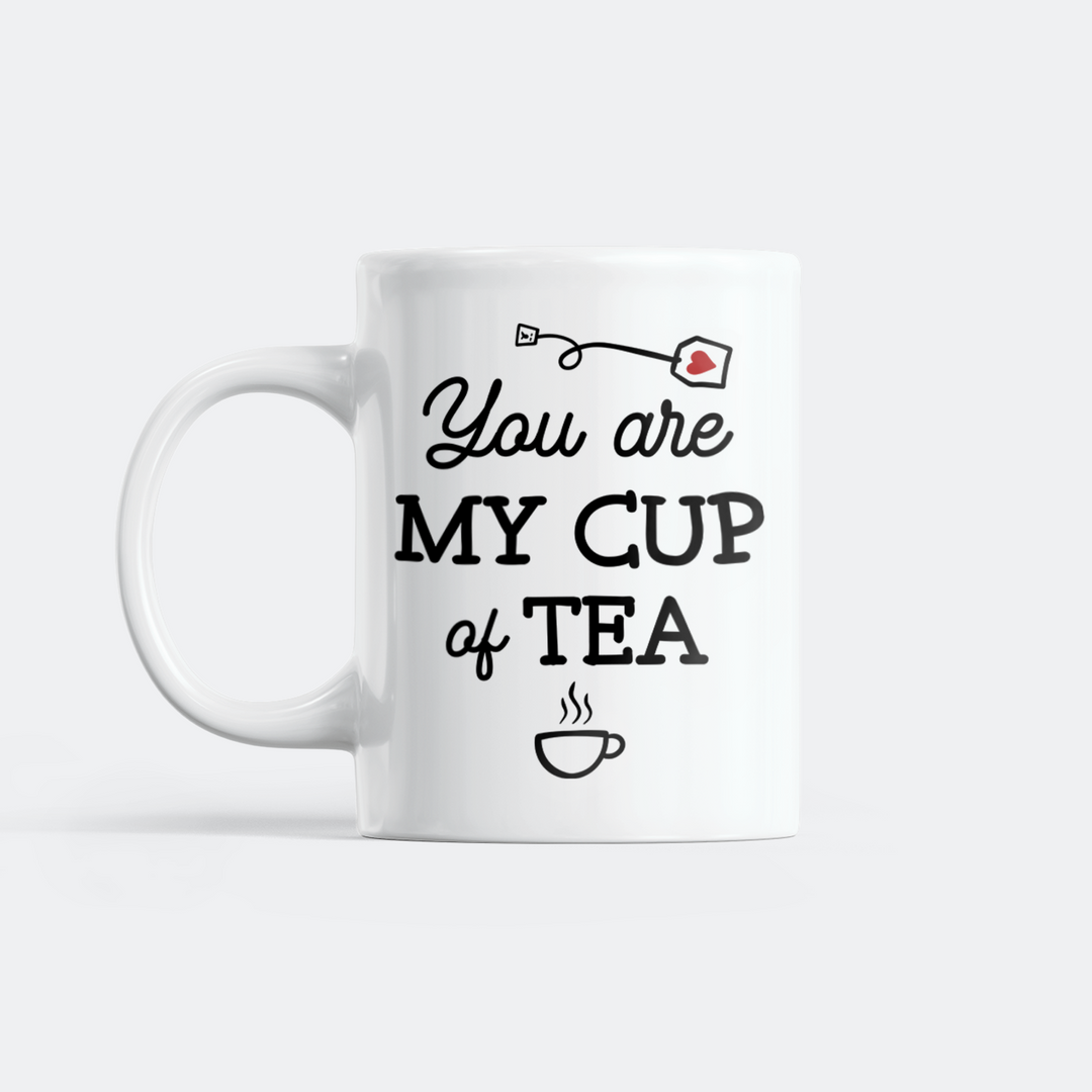 You Are My Cup Of Tea Tasse