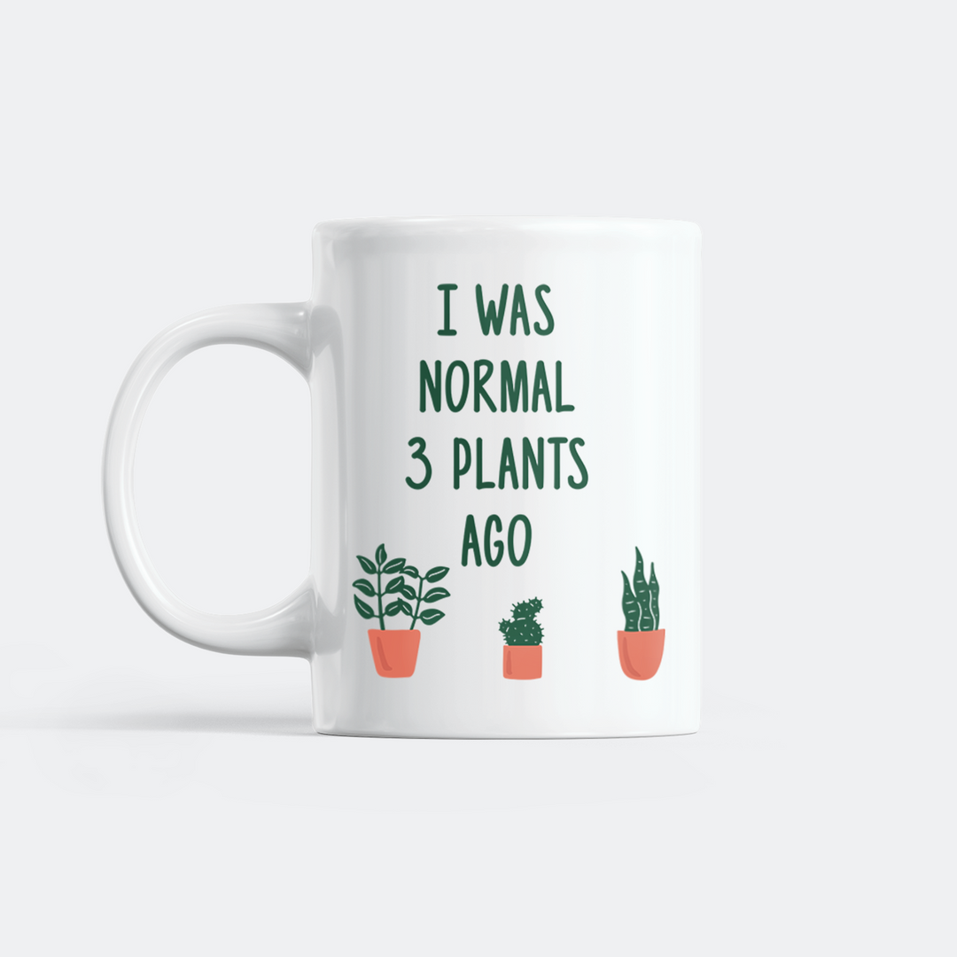I Was Normal 3 Plants Ago Tasse