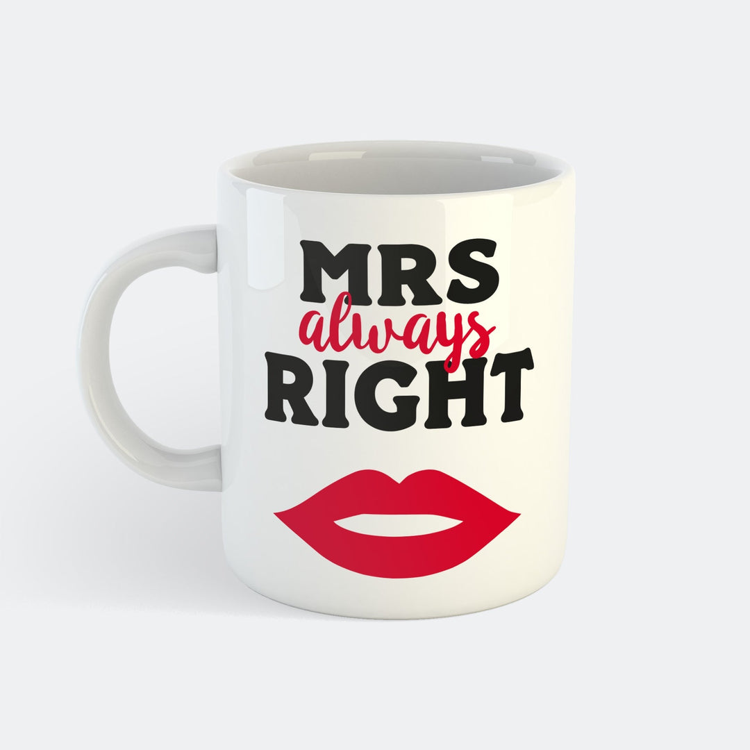 Mrs Always Right Tasse