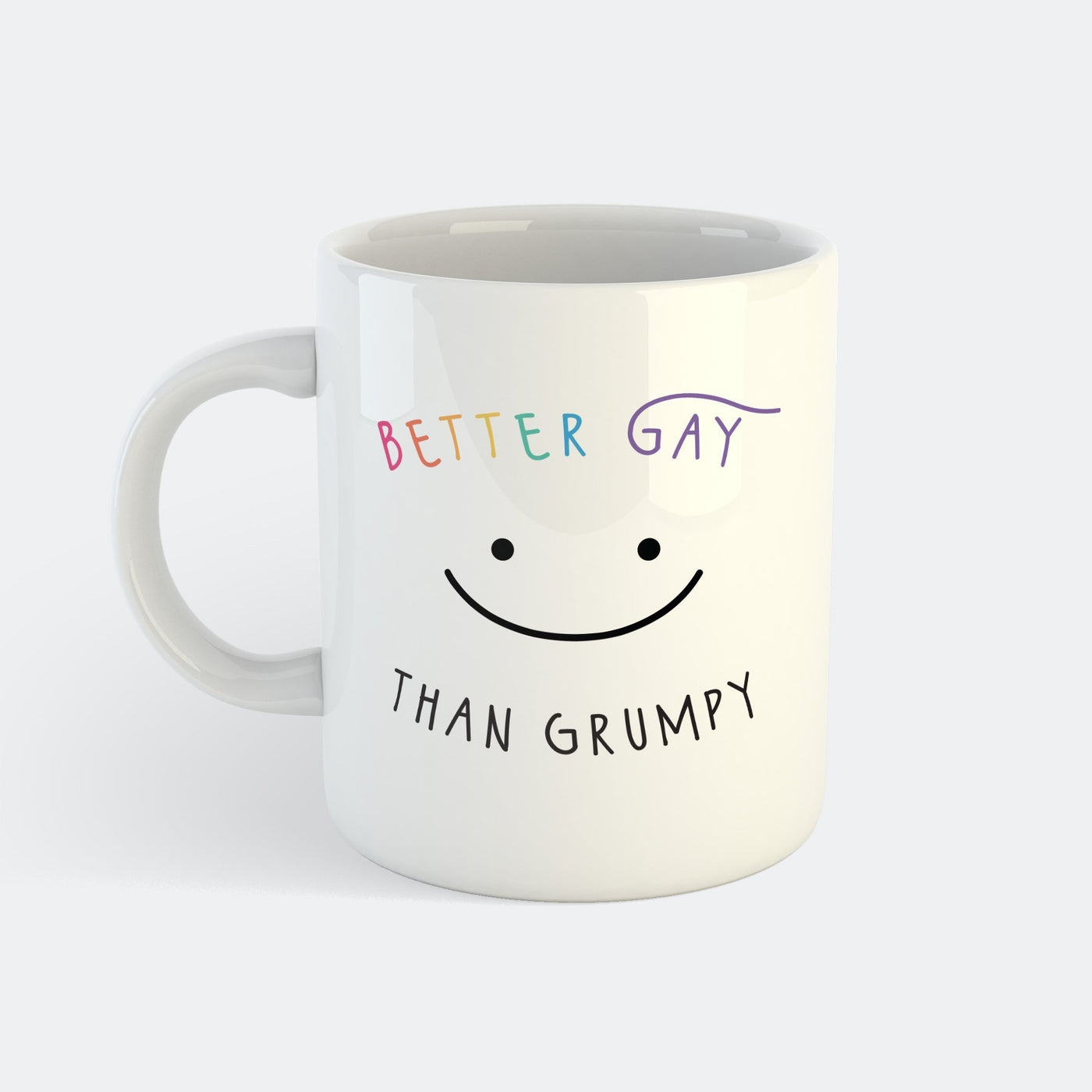 Better Gay Than Grumpy Tasse