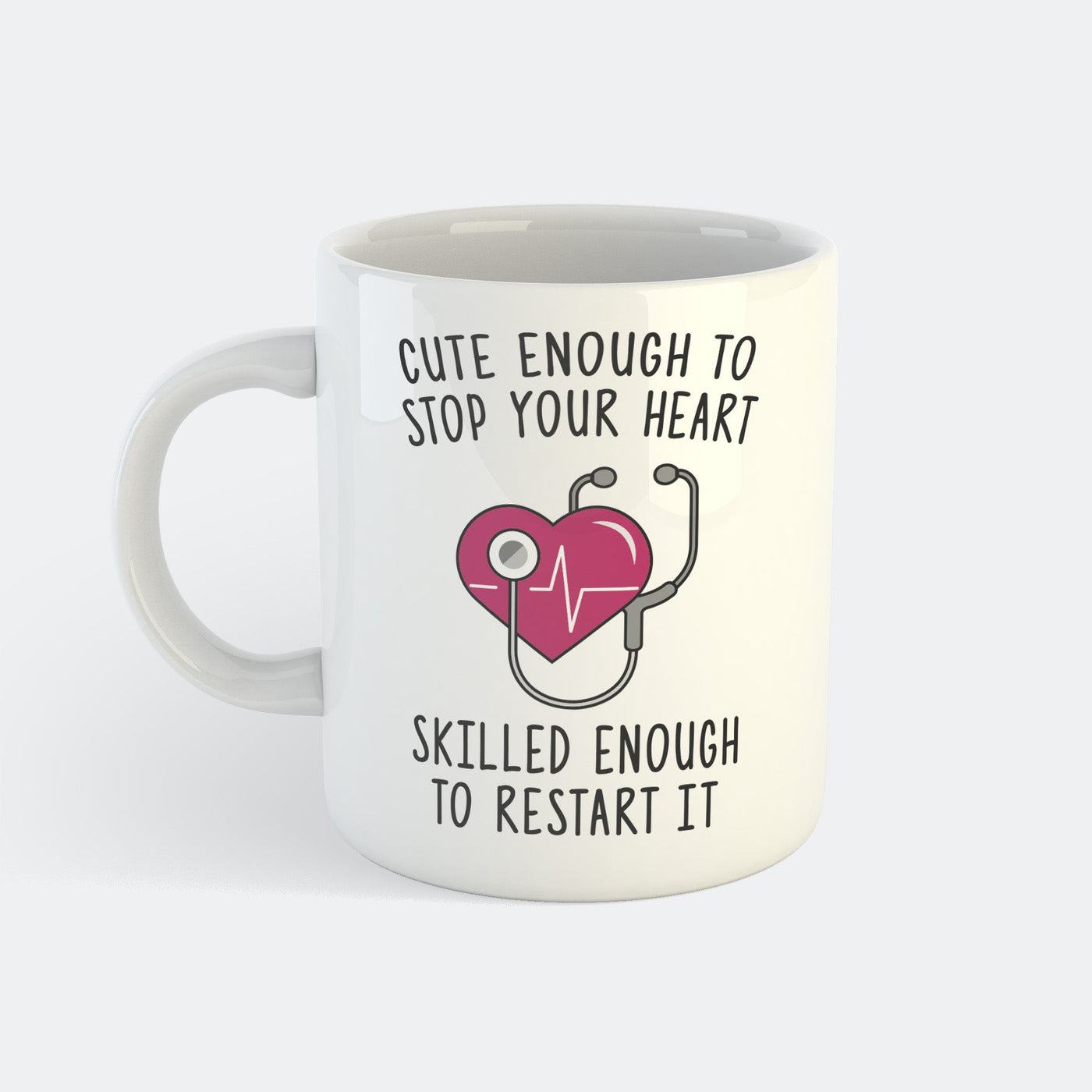 Cute Enough To Stop Your Heart Tasse