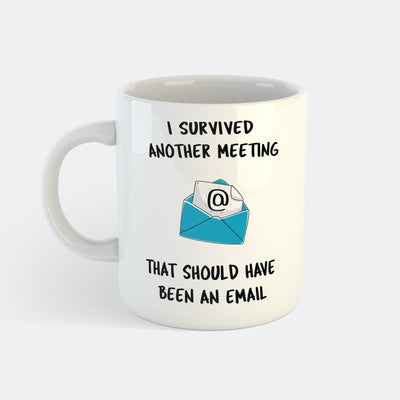 I Survived Another Meeting Tasse