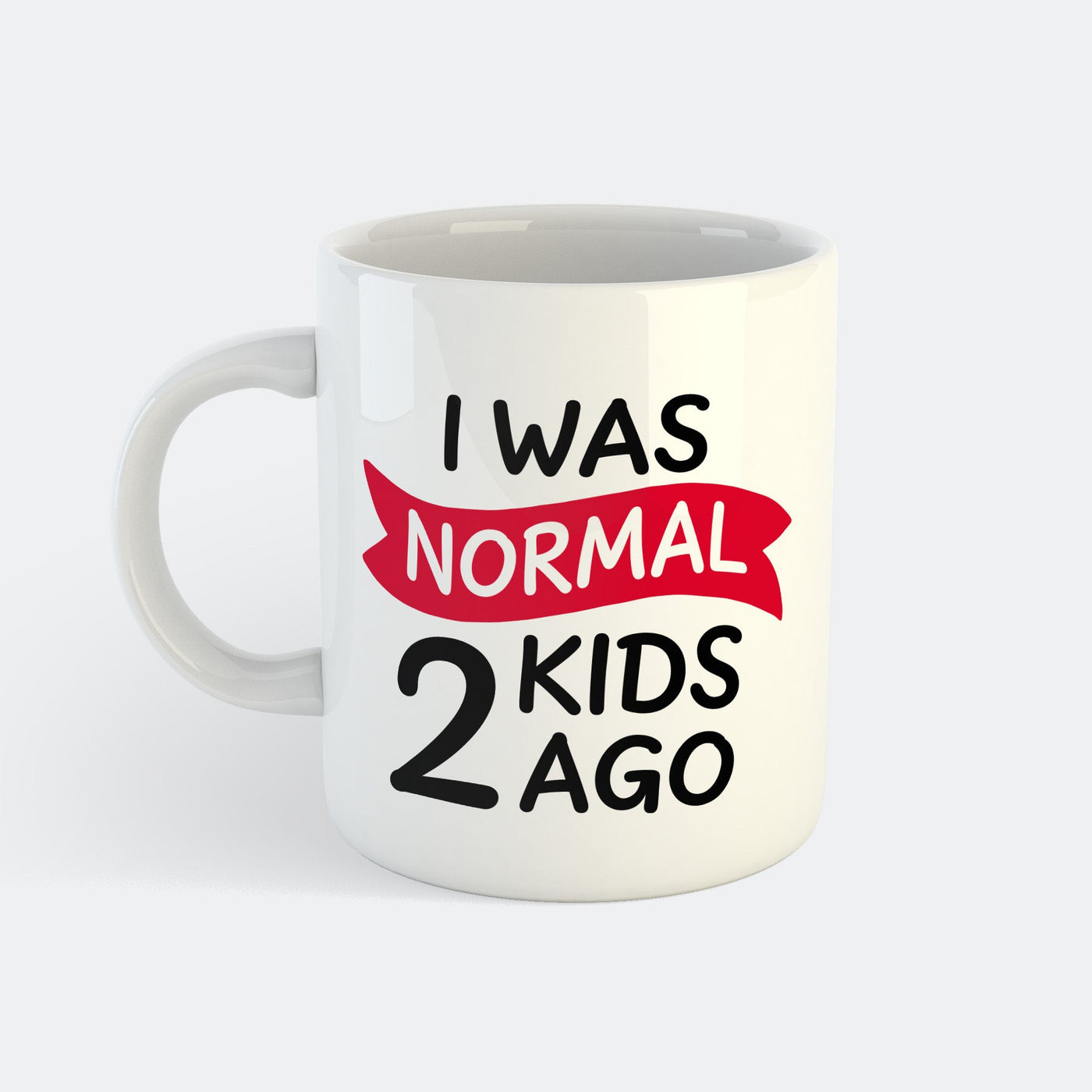 I Was Normal 2 Kids Ago Tasse