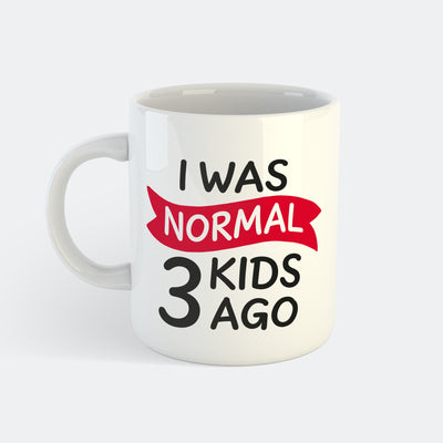 I Was Normal 3 Kids Ago Tasse