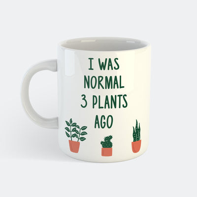 I Was Normal 3 Plants Ago Tasse
